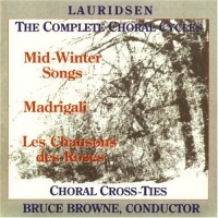 Lauridsen: The Complete Choral Cycles