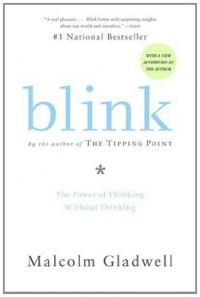 Blink: The Power of Thinking Without Thinking Blink: The Power of Thinking Without Thinking