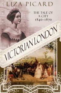 Victorian London: The Tale of a City 1840--1870