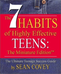 The 7 Habits of Highly Effective Teens The 7 Habits of Highly Effective Teens
