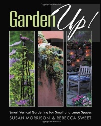 Garden Up! Smart Vertical Gardening for Small and Large Spaces Garden Up! Smart Vertical Gardening for Small and Large Spaces