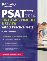 Kaplan PSAT/NMSQT 2014 Strategies, Practice, and Review: book + online Kaplan PSAT/NMSQT 2014 Strategies, Practice, and Review: book + online