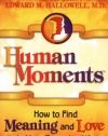 Human Moments: How to Find Meaning and Love in Your Everyday Life