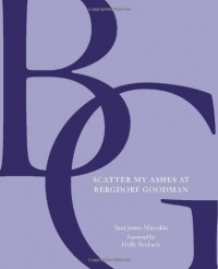 Scatter My Ashes at Bergdorf Goodman Scatter My Ashes at Bergdorf Goodman