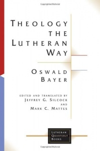 Theology the Lutheran Way (Lutheran Quarterly Books) Theology the Lutheran Way (Lutheran Quarterly Books)