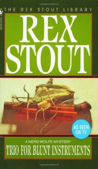 Trio for Blunt Instruments (Nero Wolfe Threesome) Trio for Blunt Instruments (Nero Wolfe Threesome)