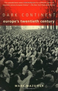Dark Continent: Europe's Twentieth Century Dark Continent: Europe's Twentieth Century