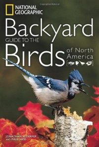 National Geographic Backyard Guide to the Birds of North America (National Geographic Backyard Guides) National Geographic Backyard Guide to the Birds of North America (National Geographic Backyard Guides)