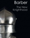 The New Knighthood: A History of the Order of the Temple (Canto Classics)