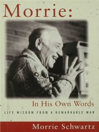 Morrie: In His Own Words Morrie: In His Own Words