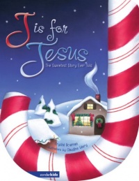 J Is for Jesus: The Sweetest Story Ever Told J Is for Jesus: The Sweetest Story Ever Told