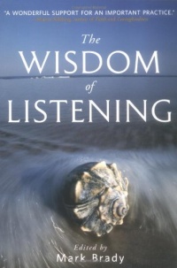 The Wisdom of Listening The Wisdom of Listening