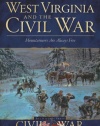 West Virginia and the Civil War: Mountaineers Are Always Free (The History Press Civil War Sesquicentennial Series)