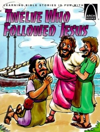 Twelve Who Followed Jesus - Arch Books Twelve Who Followed Jesus - Arch Books