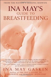 Ina May's Guide to Breastfeeding Ina May's Guide to Breastfeeding