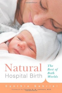 Natural Hospital Birth: The Best of Both Worlds (Non) Natural Hospital Birth: The Best of Both Worlds (Non)