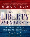 The Liberty Amendments: Restoring the American Republic