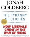 The Tyranny of Cliches: How Liberals Cheat in the War of Ideas