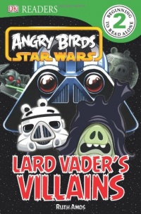 DK Readers: Angry Birds Star Wars: Lard Vader's Villains DK Readers: Angry Birds Star Wars: Lard Vader's Villains
