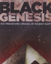 Black Genesis: The Prehistoric Origins of Ancient Egypt