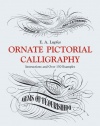 Ornate Pictorial Calligraphy: Instructions and Over 150 Examples (Lettering, Calligraphy, Typography)