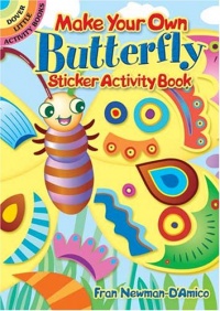 Make Your Own Butterfly Sticker Activity Book (Dover Little Activity Books) Make Your Own Butterfly Sticker Activity Book (Dover Little Activity Books)