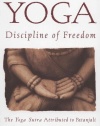 Yoga: Discipline of Freedom: The Yoga Sutra Attributed to Patanjali