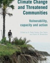 Climate Change and Threatened Communities: Vulnerability, Capacity, and Action