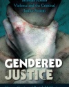 Gendered Justice: Intimate Partner Violence and the Criminal Justice System (Issues in Crime and Justice)