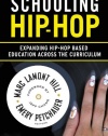 Schooling Hip-hop: Expanding Hip-hop Based Education Across the Curriculum