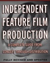 Independent Feature Film Production: A Complete Guide from Concept Through Distribution