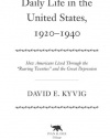 Daily Life in the United States, 1920-1940: How Americans Lived Through the Roaring Twenties and the Great Depression