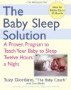 The Baby Sleep Solution: A Proven Program to Teach Your Baby to Sleep Twelve Hours aNight