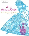 In a Persian Kitchen: Favorite Recipes from the Near East