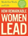 How Remarkable Women Lead: The Breakthrough Model for Work and Life