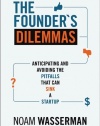 The Founder's Dilemmas: Anticipating and Avoiding the Pitfalls That Can Sink a Startup (Kauffman Foundation Series on Innovation and Entrepreneurship)