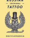Russian Criminal Tattoo Encyclopaedia Volume III