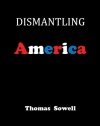 Dismantling America: and other controversial essays