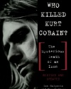 Who Killed Kurt Cobain? The Mysterious Death of an Icon