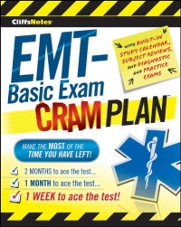 CliffsNotes EMT-Basic Exam Cram Plan CliffsNotes EMT-Basic Exam Cram Plan