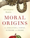 Moral Origins: The Evolution of Virtue, Altruism, and Shame