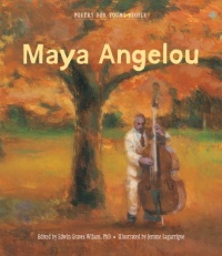 Poetry for Young People: Maya Angelou Poetry for Young People: Maya Angelou