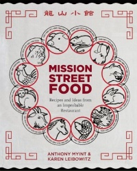 Mission Street Food: Recipes and Ideas from an Improbable Restaurant Mission Street Food: Recipes and Ideas from an Improbable Restaurant
