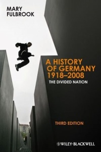 A History of Germany 1918-2008: The Divided Nation