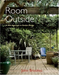 Room Outside: A New Approach to Garden Design Room Outside: A New Approach to Garden Design