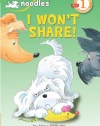 I Won't Share (Scholastic Reader, Level 1)