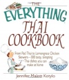 The Everything Thai Cookbook: From Pad Thai to Lemongrass Chicken Skewers--300 Tasty, Tempting Thai Dishes You Can Make at Home (Everything (Cooking))