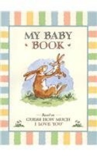 Guess How Much I Love You: My Baby Book Guess How Much I Love You: My Baby Book