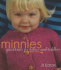 Minnies: QuickKnits for Babies and Toddlers (Minnowknits Books)