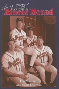 Leo Mazzone's Tales from the Braves Mound Leo Mazzone's Tales from the Braves Mound